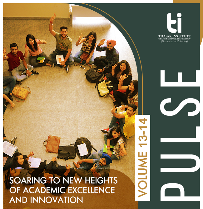 Thapar Institute - Pulse Volume XIII | Soaring to new heights
of academic excellence and innovation